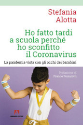 Ho fatto tardi a scuola perché ho sconfitto il Coronavirus