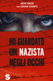 Ho guardato un nazista negli occhi