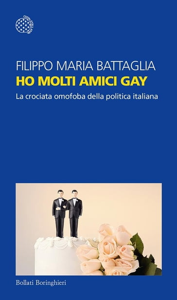 Ho molti amici gay - Filippo Maria Battaglia