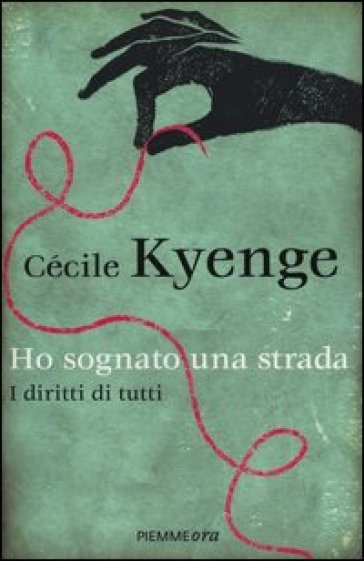 Ho sognato una strada. I diritti di tutti - Cécile Kyenge