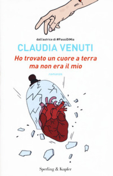 Ho trovato un cuore a terra ma non era il mio - Claudia Venuti