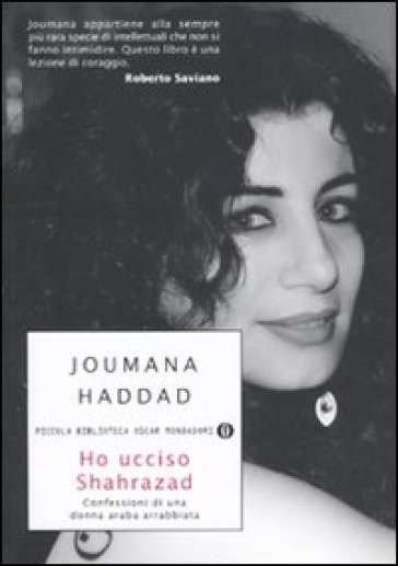 Ho ucciso Shahrazad. Confessioni di una donna araba arrabbiata - Joumana Haddad