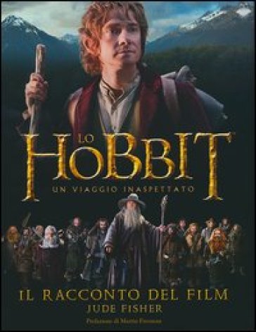 Lo Hobbit. Un viaggio inaspettato. Il racconto del film - Jude Fisher