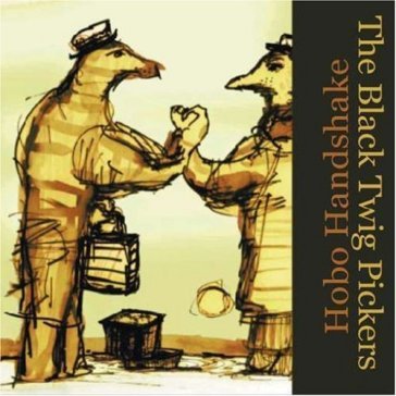 Hobo handshake - The Black Twig Pickers