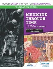 Hodder GCSE (91) History for Pearson Edexcel Foundation Edition: Medicine through time c.1250present
