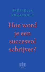 Hoe word je een succesvol schrijver?