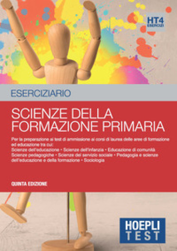 Hoepli test. Esercizi svolti e commentati per i test di ammissione all'università. Scienze della formazione primaria. 4: Formazione primaria