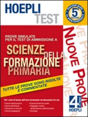 Hoepli test. Prove simulate per il test di ammissione a scienze della formazione primaria. 4.