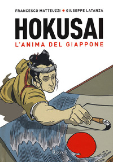Hokusai. L'anima del Giappone - Francesco Matteuzzi