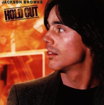 Hold out - Jackson Browne