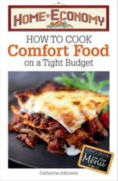 Home Economy How to Cook Easy Comfort Foods