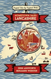 Hometown Tales: Lancashire