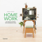 Homework. Soluzioni di design per lavorare da casa