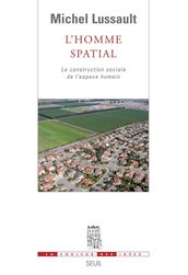 L Homme spatial. La construction sociale de l espace humain