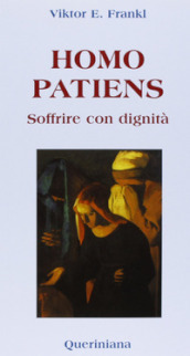 Homo patiens. Soffrire con dignità