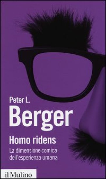 Homo ridens. La dimensione comica dell'esperienza umana - Peter L. Berger