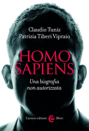 Homo sapiens - Claudio Tuniz - Tiberi Vipraio Patrizia