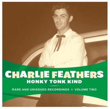 Honky tonk kind - Charlie Feathers