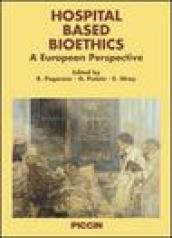 Hospital based bioethics. A European perspective