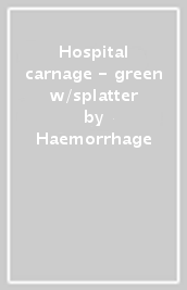 Hospital carnage - green w/splatter