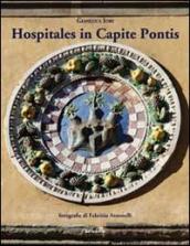 Hospitales in capite pontis. L ospedale del Ceppo, il suo sviluppo e la Chiesa di S.Maria delle Grazie