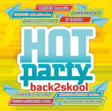 Hot party back2skool - AA.VV. Artisti Vari