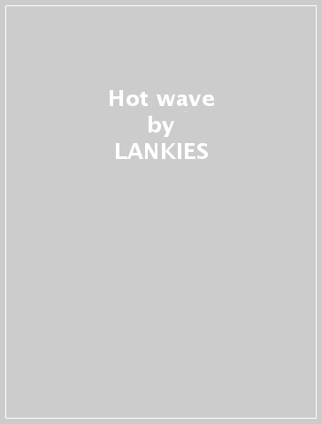 Hot wave - LANKIES