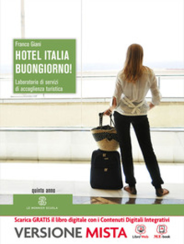 Hotel Italia, buongiorno. Per la 5ª classe degli Ist. professionali alberghieri! Con e-book. Con espansione online - Franco Giani