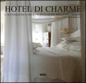 Hotel di charme. Ediz. italiana, inglese, tedesca e spagnola