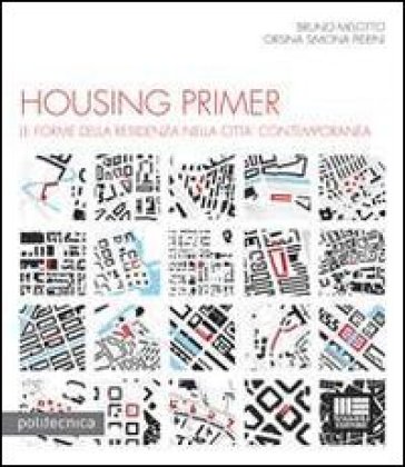 Housing primer. Con CD-ROM - Bruno Melotto - Orsina Simona Pierini