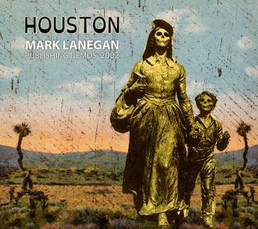 Houston publishing demos2002 - Mark Lanegan