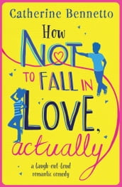 How Not to Fall in Love, Actually