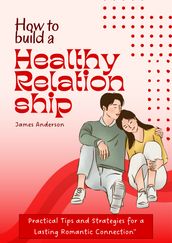 How To Build A Healthy Relationship