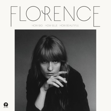 How big, how blue, how beautiful - Florence + The Machi