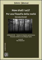 How shall I act? Per una filosofia della realtà