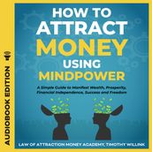 How to Attract Money Using Mindpower