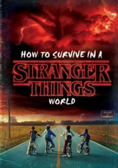 How to Survive in a Stranger Things World (Stranger Things)