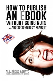 How to publish an eBook without going nuts... and so somebody reads it