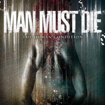 Human condition - MAN MUST DIE