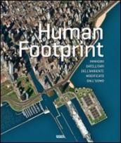 Human footprint. Immagini satellitari dell ambiente modificato dall uomo
