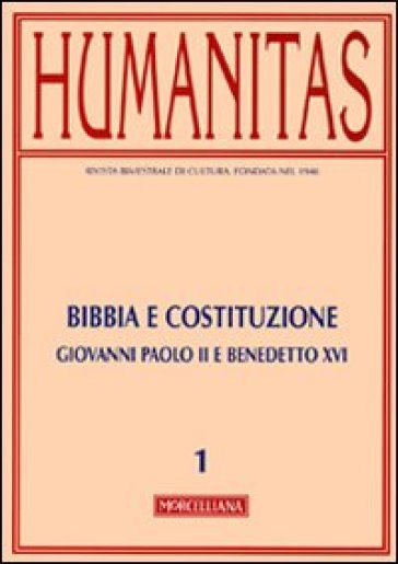 Humanitas (2010). 1: Bibbia e Costituzione. Giovanni Paolo II e Benedetto XVI