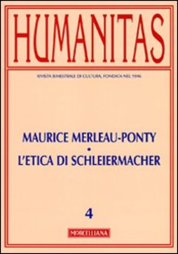 Humanitas (2010). 4: Maurice Merleau-Ponty, l'etica di Schleiermacher