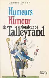 Humeurs et humour de Monsieur de Talleyrand