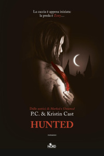 Hunted. La casa della notte - P. C. Cast - Kristin Cast