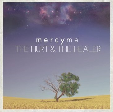 Hurt & the healer - MERCY ME