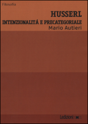 Husserl. Intenzionalità e precategoriale