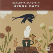 Hygge days. L arte di Carlotta Zanettini. Ediz. illustrata