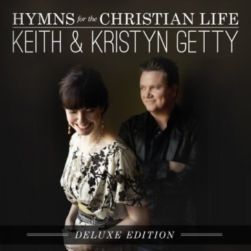 Hymns for the christian life - KEITH GETTY