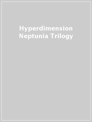 Hyperdimension Neptunia Trilogy