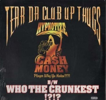 Hypnotize cash money - TEAR DA CLUB UP THUGS